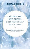 Träume sind wie Segel, Erinnerungen wie Ruder (eBook, ePUB)