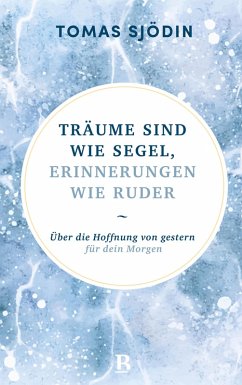 Cover Träume sind wie Segel, Erinnerungen wie Ruder (eBook, ePUB)