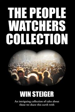 The People Watchers Collection (eBook, ePUB) - Steiger, Win The People Watchers Collection (eBook, ePUB) - Steiger, Win
