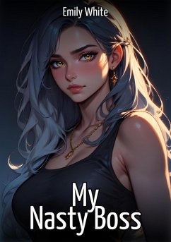 My Nasty Boss (eBook, ePUB) - White, Emily