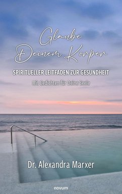 Cover Glaube Deinem Körper - Spiritueller Leitfaden zur Gesundheit (eBook, ePUB)