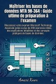 Maîtriser les bases de données MTA 98-364 : Guide ultime de préparation à l'examen (eBook, ePUB)
