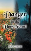 Danger in the Dark Forest (eBook, ePUB)