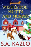 Mistletoe, Mutts, and Murder (Samantha Davies Mysteries, #6) (eBook, ePUB)
