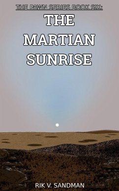 Cover The Pawn Series Book Six: The Martian Sunrise (eBook, ePUB)