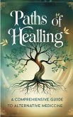 Pathways of Healing A Comprehensive Guide to Non-Traditional Medicine (eBook, ePUB)
