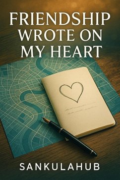 Friendship Wrote On My Heart (eBook, ePUB) - Sankulahub