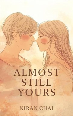 Almost Still Yours (eBook, ePUB) - Chai, Niran Almost Still Yours (eBook, ePUB) - Chai, Niran