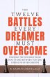 12 Battles Every Dreamer Must Overcome:... - Bild 1