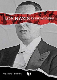 Los nazis entre nosotros (eBook, ePUB) - Fernández, Alejandro