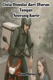 Cinta Dimulai dari Uluran Tangan Seorang Kurir (eBook, ePUB)