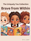 Brave from Within (The Uniquely You Collection) (eBook, ePUB)
