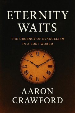 Cover Eternity Awaits: The Urgency of Evangelism in a Lost World (eBook, ePUB)
