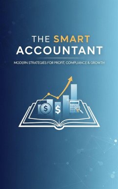 Cover The Smart Accountant : Modern Strategies for Profit, Compliance & Growth (eBook, ePUB)