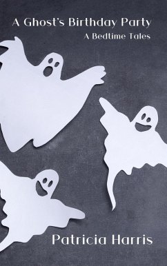 Cover A Ghost's Birthday Party (Bedtime Tales, #5) (eBook, ePUB)
