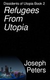 Refugees from Utopia (Dissidents of Utopia, #2) (eBook, ePUB)