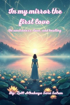 Cover In my mirror, the first love / On awareness, love, and healing (*Breaking the Silence - Beginning Within, #5) (eBook, ePUB)