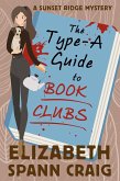 The Type-A Guide to Book Clubs (A Sunset Ridge Cozy Mystery, #4) (eBook, ePUB) The Type-A Guide to Book Clubs (A Sunset Ridge Cozy Mystery, #4) (eBook, ePUB)