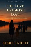 The Love I Almost Lost (The Summerlake Boys, #3) (eBook, ePUB)