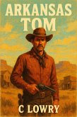 Arkansas Tom (eBook, ePUB) Arkansas Tom (eBook, ePUB)