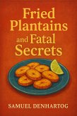 Fried Plantains and Fatal Secrets (Cozy Cove Mysteries, #3) (eBook, ePUB)