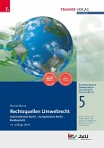 Rechtsquellen Umweltrecht, Schriftenreihe Umweltrecht und Umwelttechnikrecht Band 5 Rechtsquellen Umweltrecht, Schriftenreihe Umweltrecht und Umwelttechnikrecht Band 5
