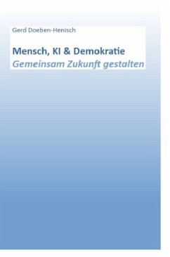 Mensch, KI & Demokratie. Gemeinsam Zukunft gestalten