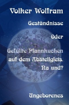 Geständnisse Oder Gefüllte Pfannkuchen auf dem Abstellgleis. Na und?