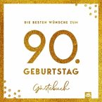 Die besten Wünsche zum 90. Geburtstag - Edles Geschenk- und Erinnerungsbuch zum Ausfüllen