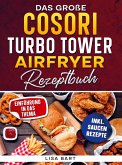 Das große COSORI Turbo Tower Airfryer Rezeptbuch