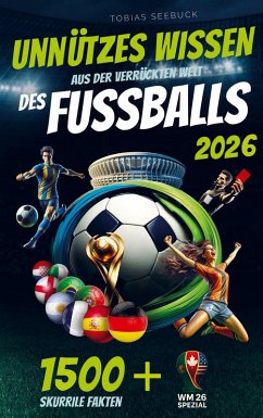 Unnützes Wissen aus der verrückten Welt des Fussballs - Seebuck, Tobias Unnützes Wissen aus der verrückten Welt des Fussballs - Seebuck, Tobias