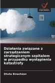 Dzia¿ania zwi¿zane z zarz¿dzaniem strategicznym szpitalem w przypadku wyst¿pienia katastrofy