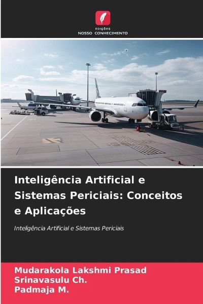 Inteligência Artificial e Sistemas Periciais: Conceitos e Aplicações Inteligência Artificial e Sistemas Periciais: Conceitos e Aplicações