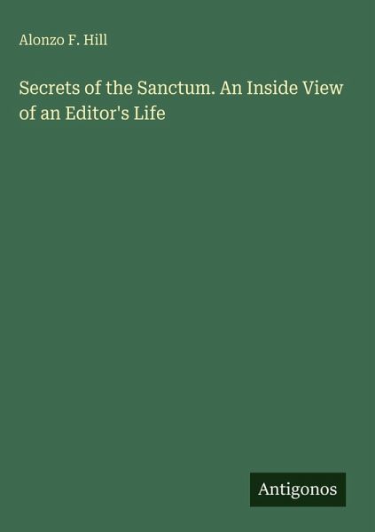 Secrets of the Sanctum. An Inside View of an Editor's Life Secrets of the Sanctum. An Inside View of an Editor's Life