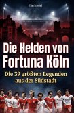 Die Helden von Fortuna Köln Die Helden von Fortuna Köln