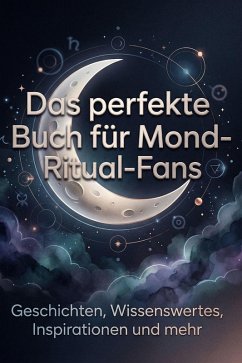 Das perfekte Buch für Mond-Ritual-Fans - Hofmann, Jonas Das perfekte Buch für Mond-Ritual-Fans - Hofmann, Jonas