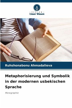 Cover Metaphorisierung und Symbolik in der modernen usbekischen Sprache
