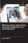 Wtórna odma op¿ucnowa: leczenie medyczne czy chirurgiczne?