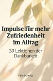 Impulse für mehr Zufriedenheit im Alltag