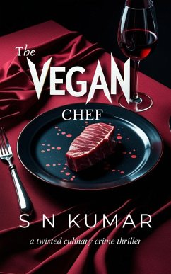 Cover The Vegan Chef - a twisted culinary crime thriller (eBook, ePUB)