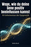Wege, wie du deine Gene positiv beeinflussen kannst