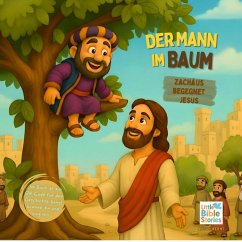 Der Mann im Baum - Zachäus begegnet Jesus (eBook, ePUB) - Bernt, Anton