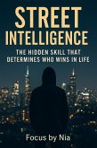 Street Intelligence: The Hidden Skill That Determines Who Wins in Life (eBook, ePUB)