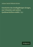 Geschichte des dreißigjährigen Krieges, aus Urkunden und andern Quellenschriften erzählt / 2,1