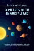 8 PILARES DE TU INMORTALIDAD
