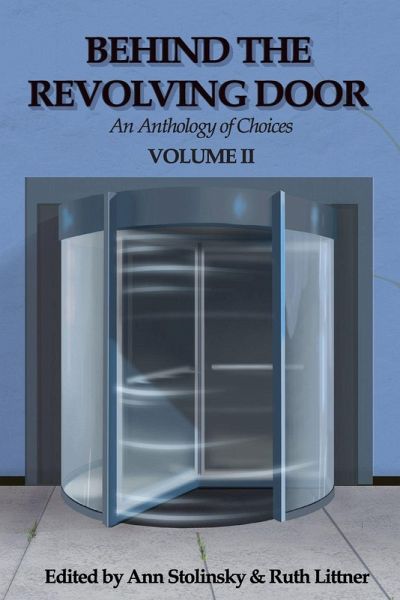 Behind the Revolving Door, an Anthology of Choices, Volume II