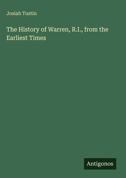 The History of Warren, R.I., from the Earliest Times The History of Warren, R.I., from the Earliest Times