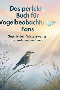 Cover Das perfekte Buch für Vogelbeobachtungs-Fans