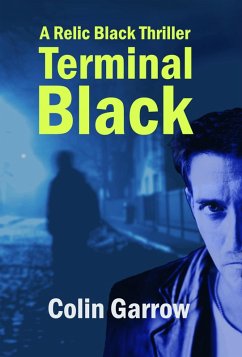 Terminal Black (The Relic Black Thrillers, #1) (eBook, ePUB) - Garrow, Colin