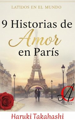9 Historias De Amor En París (Latidos en el mundo, #1) (eBook, ePUB) - Takahashi, Haruki